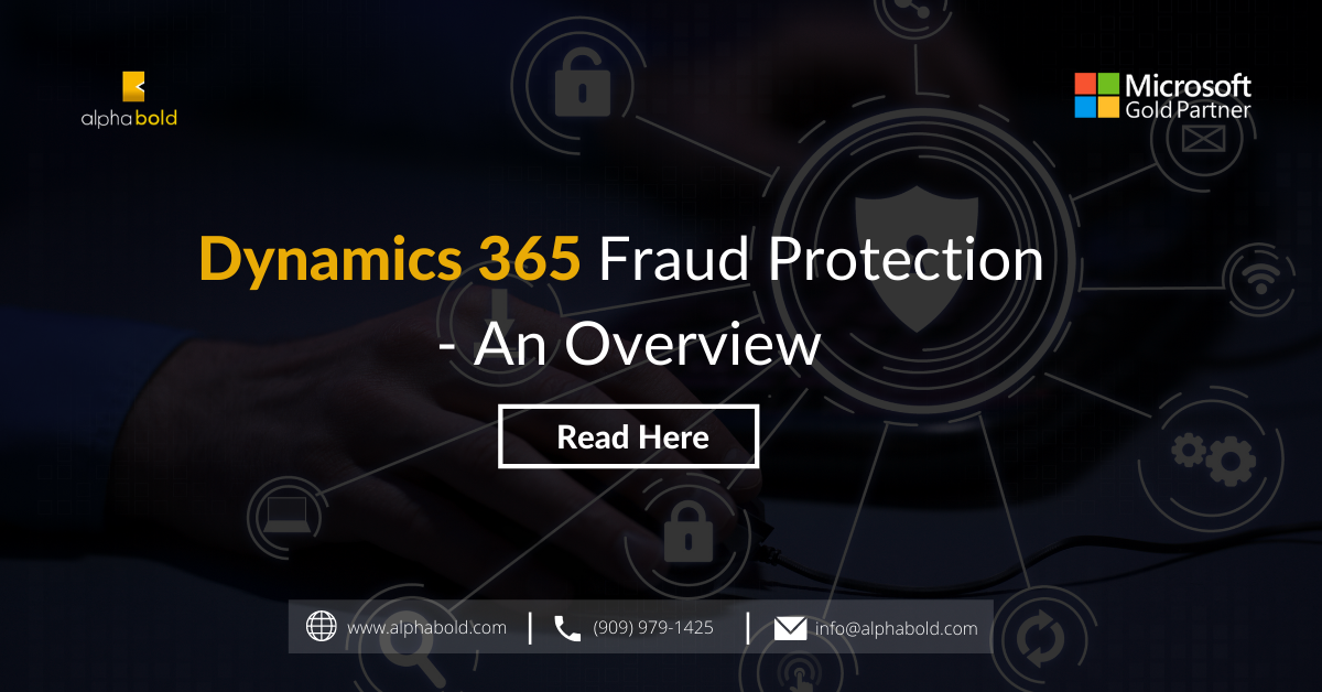 Dynamics 365 Fraud Protection: An Overview