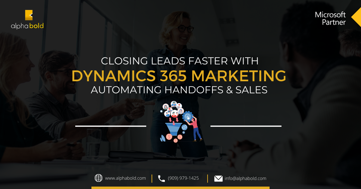 Closing Leads Faster with Dynamics 365 Marketing – Automating Handoffs & Sales