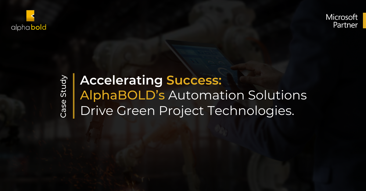 Accelerating Success: AlphaBOLD’s Automation Solutions Drive Green Project Technologies