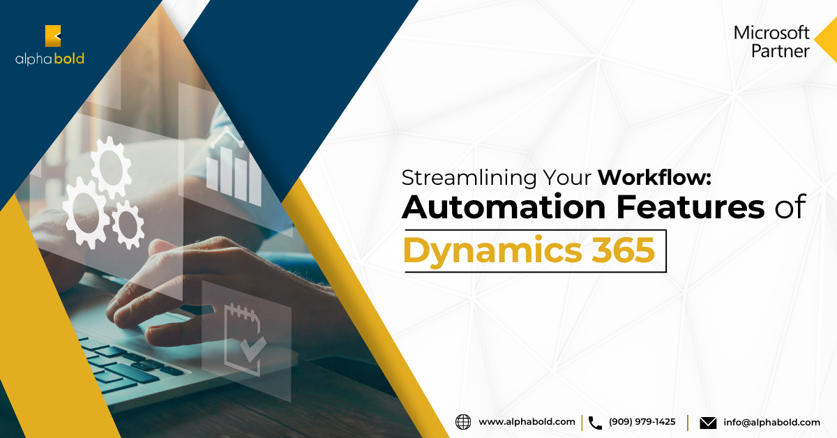Streamlining Your Workflow: Automation Features of Dynamics 365