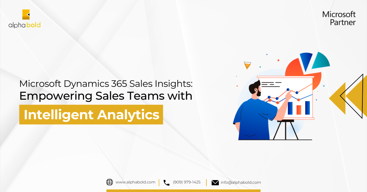 Microsoft Dynamics 365 Sales Insights: Empowering Sales Teams with Intelligent Analytics