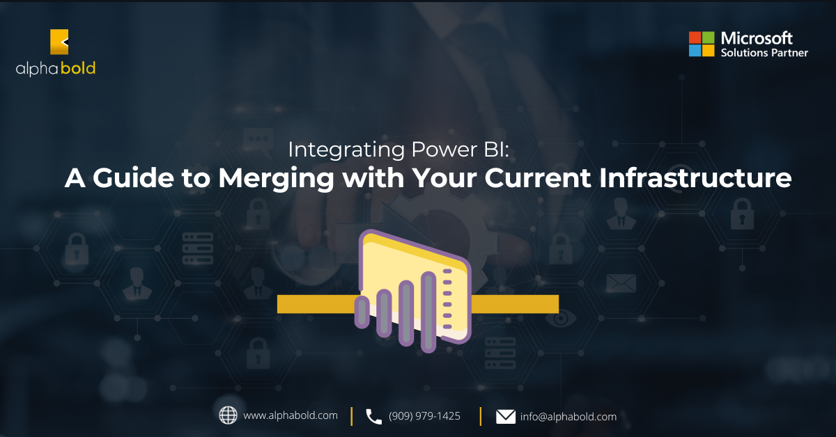 Integrating Power BI: A Guide to Merging with Your Current Infrastructure
