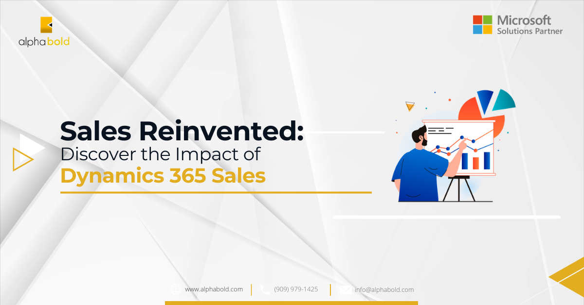 Sales Reinvented: Discover the Impact of Dynamics 365 Sales