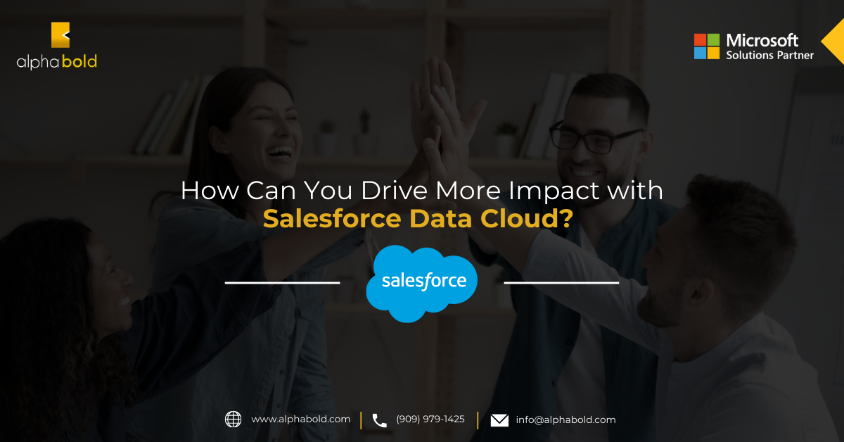 How Can You Drive More Impact with Salesforce Data Cloud?