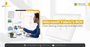 Infographics show the Microsoft Fabric’s ROI: Cost-Saving Features and Benefits