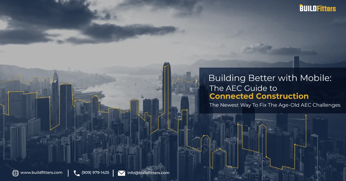 Infographic show the Building Better with Mobile: The AEC Guide to Connected Construction