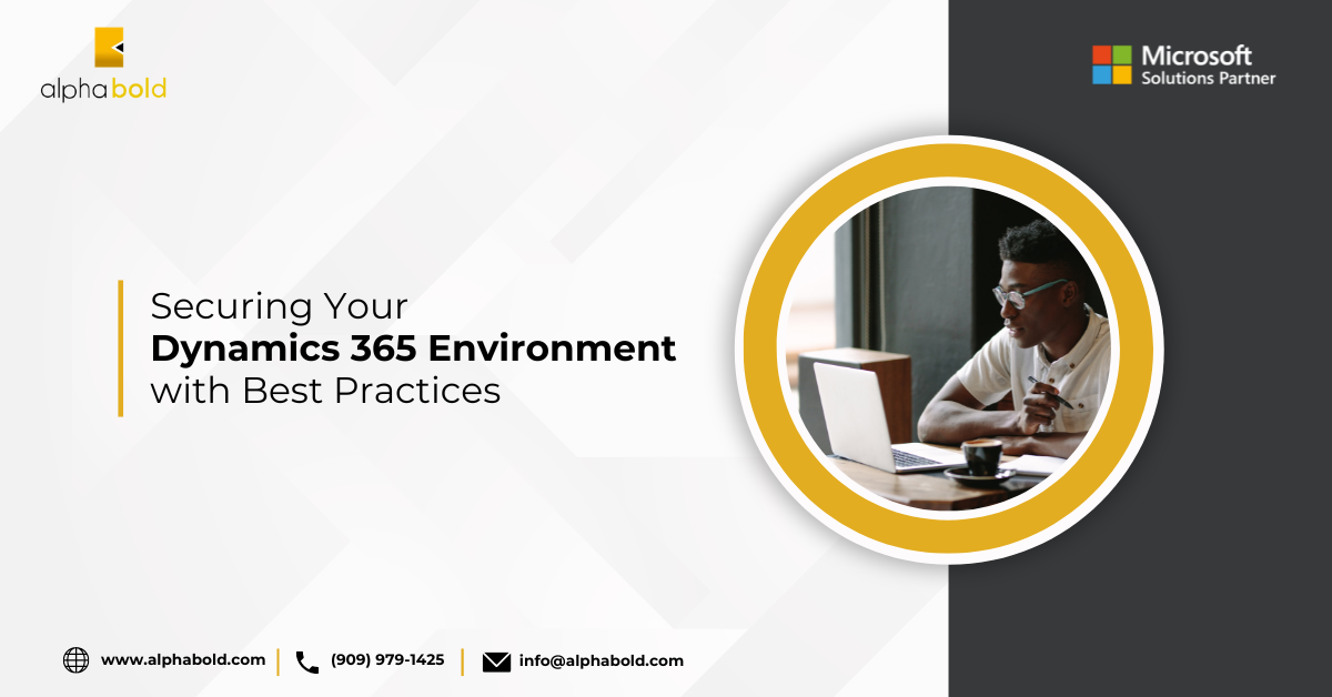 Securing Your Dynamics 365 Environment with Best Practices