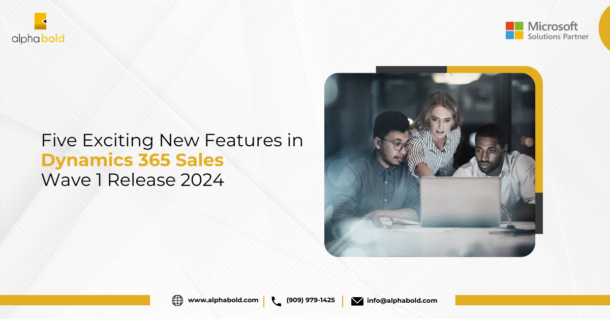 Five Exciting New Features in Dynamics 365 Sales Wave 1 Release 2024