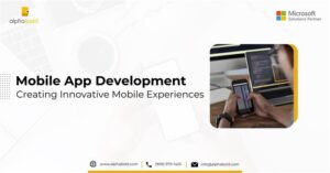 Infographic show the Mobile App Development: Creating Innovative Mobile Experiences