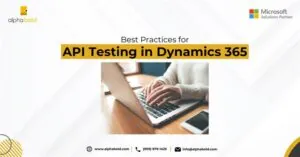 Infographic shows the Best Practices for API Testing in Dynamics 365