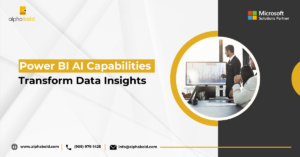 Infographics show the Power BI AI Capabilities Transform Data Insights