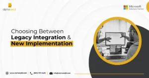 Infographic shows the Choosing Between Legacy Integration & New Implementation