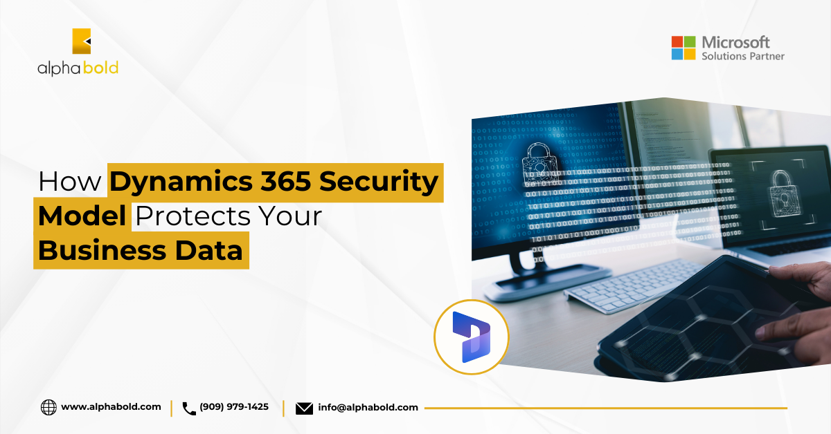 How Dynamics 365 Security Model Protects Your Business Data